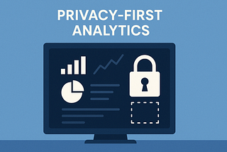 What is Privacy-First Analytics?