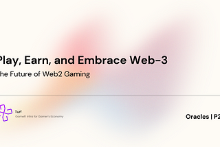 Play, Earn, and Embrace Web-3: The Future of Web2 Gaming