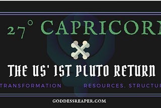27° Capricorn ~ The United States’ 1st Pluto Return