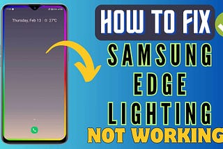 Fix Edge Lighting Not Working on Samsung Galaxy S24/S23 [9 Ways]
