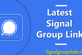 Signal Group Links — Join, Share, Add Signal Groups Links 2021