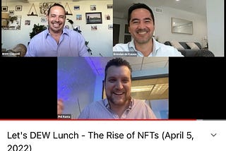 Let’s DEW Lunch Webinar — The Rise of NFTs — with SOLIS Co-Founders, Brett Claywell and Brendan de…
