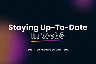 Staying up-to-date in web3 — Tapx Blog