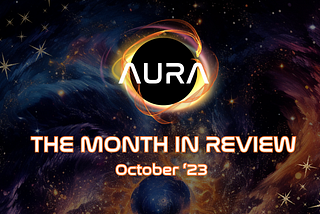 Aura Ecosystem Month Update: October 2023