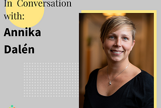 In Conversation with Annika Dalén