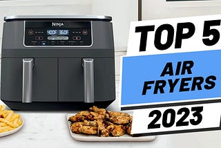 Top 5 BEST Air Fryers of [2023]