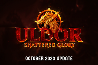 Uldor Monthly Update — October 2023