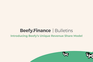 Introducing Beefy’s Unique Revenue Share Model