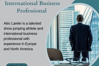 Alec Lawler — International Business Professional