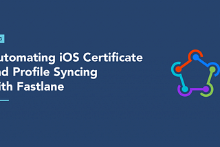 Automating iOS Certificate and Profile Syncing with Fastlane