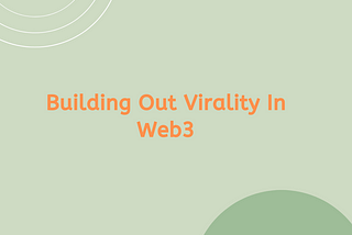 Building Out Virality In Web3