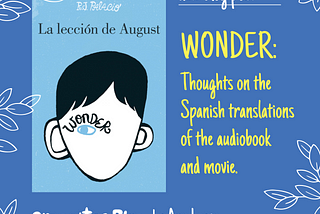 WONDER: Thoughts on the Spanish translations of the audiobook and movie.