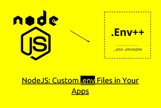 How to customize Node.js .env files for different environment stages