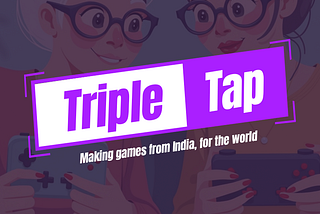 Why did we Invest in Triple Tap Games?