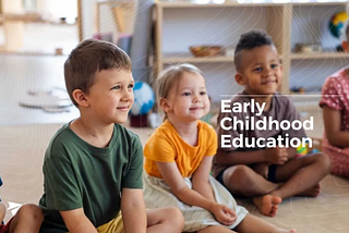 The Importance of Early Childhood Education: Exploring its Long-term Impact