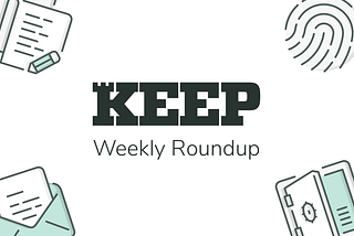 Keep Weekly Roundup — Feb 10th, 2018