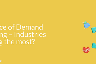 Importance of Demand Forecasting — Industries Benefiting the most?