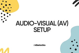 Audio Visual (AV) Setup