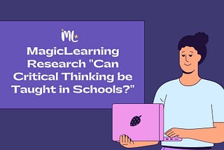 MagicLearning Research “Can Critical Thinking be Taught in Schools?”