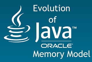 Java : Evolution of Java Memory Model since Java 8