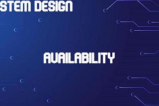 System Design — Availability