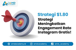 Strategi $1.80: Strategi Meningkatkan Engagement Rate Instagram Gratis!