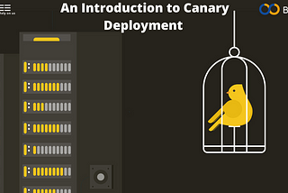 An Introduction to Canary Deployment