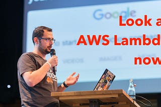 How AWS Lambda team made my two years old talk completely irrelevant