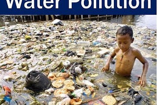 Water Pollution: A worldwide concern