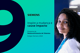 Estágio Siemens 2024: inspire mudança e cause impacto.