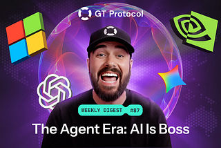 GT Protocol AI Digest №87: AI is Not Your Friend Anymore. It’s Your Boss.