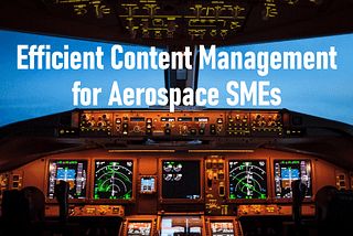 DITA for Aerospace SMEs: Unlocking Efficient Content Management