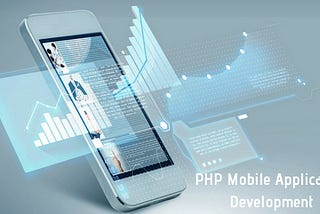 Use PHP-Based Mobile Apps To Improve Business Operations!