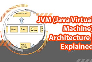 JVM — Java Virtual Machine