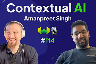 Contextual AI with Amanpreet Singh — Weaviate Podcast #114!