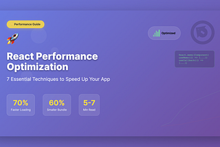 React Performance Optimization: 7 Essential Techniques to Speed Up Your App