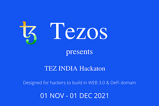 Tezos presents TEZ INDIA Hackathon!