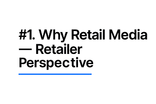 №1. Why Retail Media — Retailer Perspective