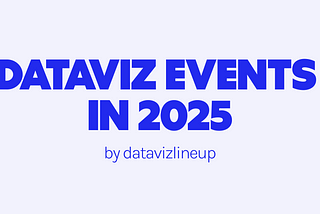 Data Visualization Events in 2025: A Must-Attend Guide by @datavizlineup