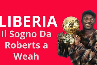 Dal sogno alla realtà: la storia della Liberia, un viaggio unico