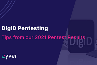 DigiD Pentesting: Tips from our 2021 Pentest Results — PentestHero