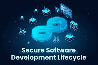 Secure Software Development Life Cycle (SSDLC): What is it?