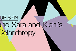 Under Your Skin: Tegan and Sara and Kiehl’s Queer Celanthropy