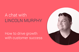 Customer Success is all you need