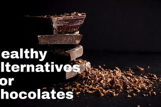 Healthy Alternatives For Chocolates