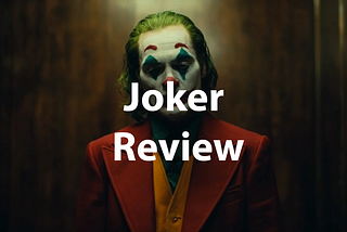 Joker Review — An Introspective Look at a Villain’s Descent into Madness