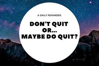 Knowing When to Quit