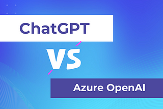 ChatGPT vs Azure open AI