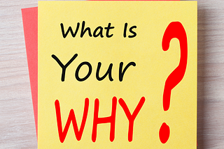 Do you know your “Why?”