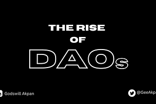 DAO’s: A NEW WAY OF COLLABORATION IN WEB3